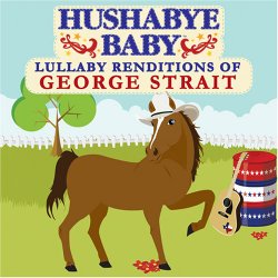 Hushabye Baby: Lullaby Renditions of George Strait
