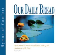 Our Daily Bread Hymns of Comfort