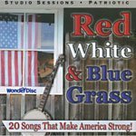 Red White and Blue Grass: 20 Songs That Make America Strong!