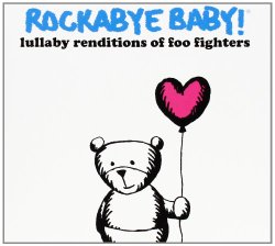 Rockabye Baby! Lullaby Renditions of Foo Fighters