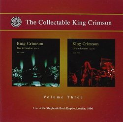 The Collectable King Crimson, Vol. 3: Live at the Shepherd’s Bush Empire, London, 1996