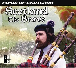 Scotland the Brave: Pipes of Scotland [2 CD set]