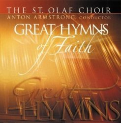The St. Olaf Choir: Great Hymns of Faith