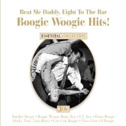 Beat Me Daddy Eight to the Bar: Boogie Woogie
