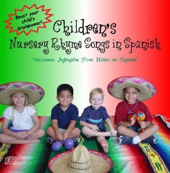 Children’s Nursery Rhyme Songs in Spanish/Canciones Infantiles Para Ninos en Espanol