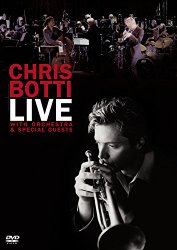Chris Botti – Live – With Orchestra & Special Guests