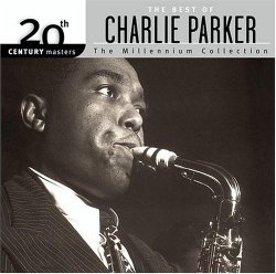 The Best of Charlie Parker: 20th Century Masters – The Millennium Collection
