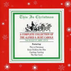 This Is Christmas: A Complete Collection of the Alfred S. Burt Carols