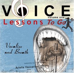 Voice Lessons To Go Volume 1: Vocalize and Breath
