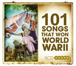 101 Songs That Won World War II