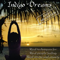 Indigo Dreams: Adult Relaxation-Guided Meditation/Relaxation Techniques decrease anxiety, stress, anger