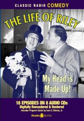 Life of Riley: My Head Is Made Up (Old Time Radio)