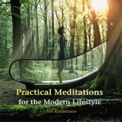 Practical Meditations for the Modern Lifestyle