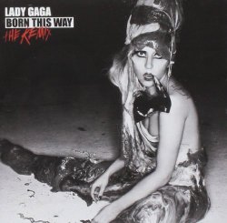 Born This Way – The Remix