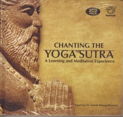 Chanting The Yoga Sutra – A Learning And Meditative Experience By Yogacharya Dr. Ananda Balayogi Bhavanani (2-CD Pack + Booklet)