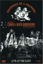 Chris Robinson/Rich Robinson: Brothers of a Feather – Live at the Roxy