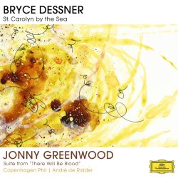 Dessner: St. Carolyn By The Sea; Greenwood: Suite From ‘There Will Be [2 LP][Limited Edition]