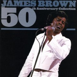 James Brown: 50th Anniversary Collection