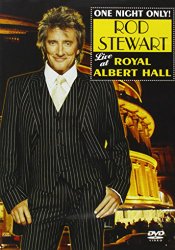 One Night Only – Rod Stewart Live at Royal Albert Hall