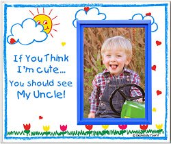 If You Think I’m Cute, You Should See My Uncle – Picture Frame Gift