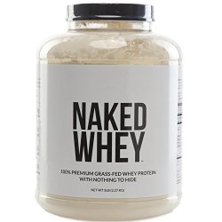 NAKED WHEY – #1 Undenatured 100% Grass Fed Whey Protein Powder from California Farms – 5lb Bulk, GMO-Free, Gluten Free, Soy Free, Preservative Free – Stimulate Muscle Growth – Enhance Recovery – 76 Servings
