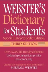Webster’s Dictionary for Students, Special Encyclopedic Edition, Third Edition
