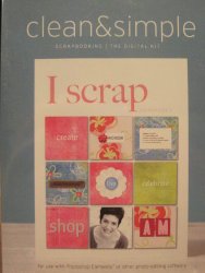 Clean & Simple: Scrapbooking/The Digital Kit: I Scrap