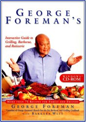 George Foreman’s Interactive Guide to Grilling, Barbeque, and Rotisserie