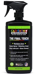 CAR-SHOW 1 Quick Detail Spray – Waterless Wash – Clay Lubricant – Glass Cleaner 16 oz
