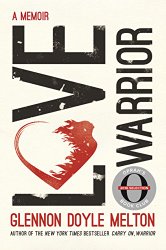 Love Warrior (Oprah’s Book Club): A Memoir