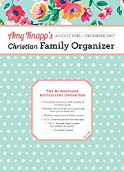 2017 Amy Knapp Christian Family Organizer: August 2016-December 2017