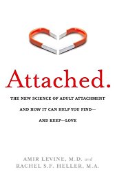 Attached: The New Science of Adult Attachment and How It Can Help YouFind – and Keep – Love