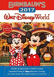 Birnbaum’s 2017 Walt Disney World: The Official Guide (Birnbaum Guides)