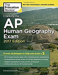 Cracking the AP Human Geography Exam, 2017 Edition: Proven Techniques to Help You Score a 5 (College Test Preparation)