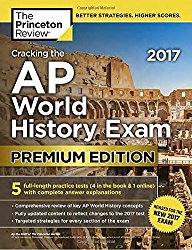 Cracking the AP World History Exam 2017, Premium Edition (College Test Preparation)