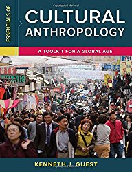 Essentials of Cultural Anthropology: A Toolkit for a Global Age