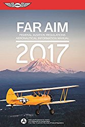 FAR/AIM 2017: Federal Aviation Regulations / Aeronautical Information Manual (FAR/AIM series)