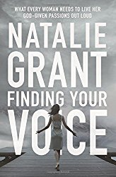 Finding Your Voice: What Every Woman Needs to Live Her God-Given Passions Out Loud