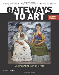Gateways to Art: Understanding the Visual Arts (Second edition)