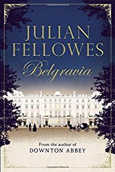 Julian Fellowes’s Belgravia