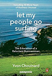 Let My People Go Surfing: The Education of a Reluctant Businessman–Including 10 More Years of Business Unusual