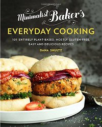 Minimalist Baker’s Everyday Cooking: 101 Entirely Plant-based, Mostly Gluten-Free, Easy and Delicious Recipes