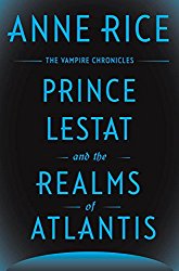 Prince Lestat and the Realms of Atlantis: The Vampire Chronicles