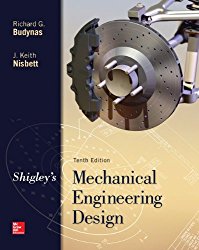 Shigley’s Mechanical Engineering Design (McGraw-Hill Series in Mechanical Engineering)