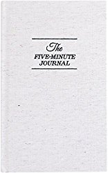 The Five Minute Journal: A Happier You in 5 Minutes a Day