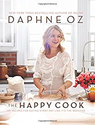 The Happy Cook: 125 Recipes for Eating Every Day Like It’s the Weekend
