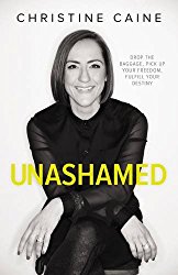Unashamed: Drop the Baggage, Pick up Your Freedom, Fulfill Your Destiny