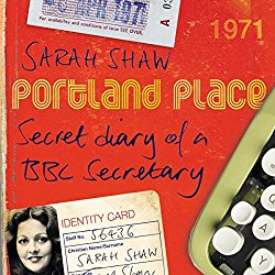 Portland Place: Secret Diary of a BBC Secretary