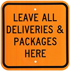 SmartSign Aluminum Sign, Legend “Leave all Deliveries & Packages Here”, 12″ square, Black on Orange