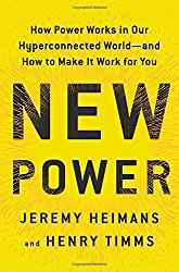 New Power: How Power Works in Our Hyperconnected World–and How to Make It Work for You